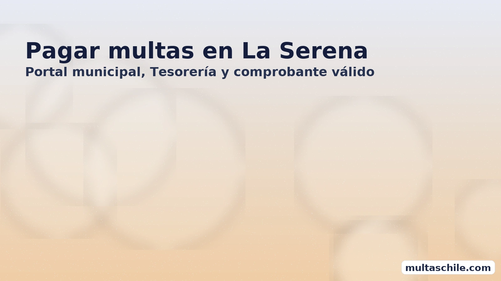Pagar multas en La Serena — portal municipal, Tesorería y comprobante válido