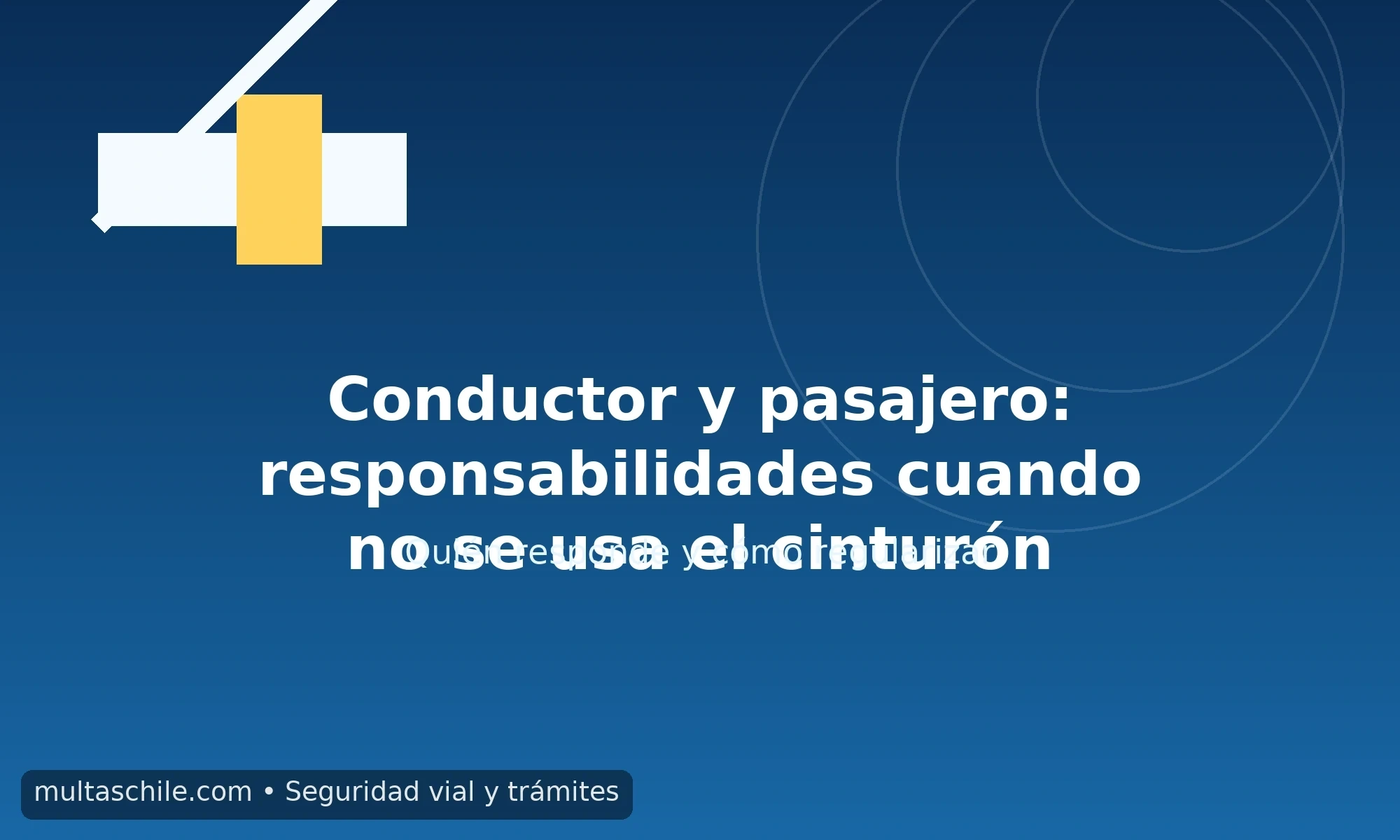 Responsabilidad de conductor y pasajero cuando no se usa el cinturón — qué hacer y cómo regularizar