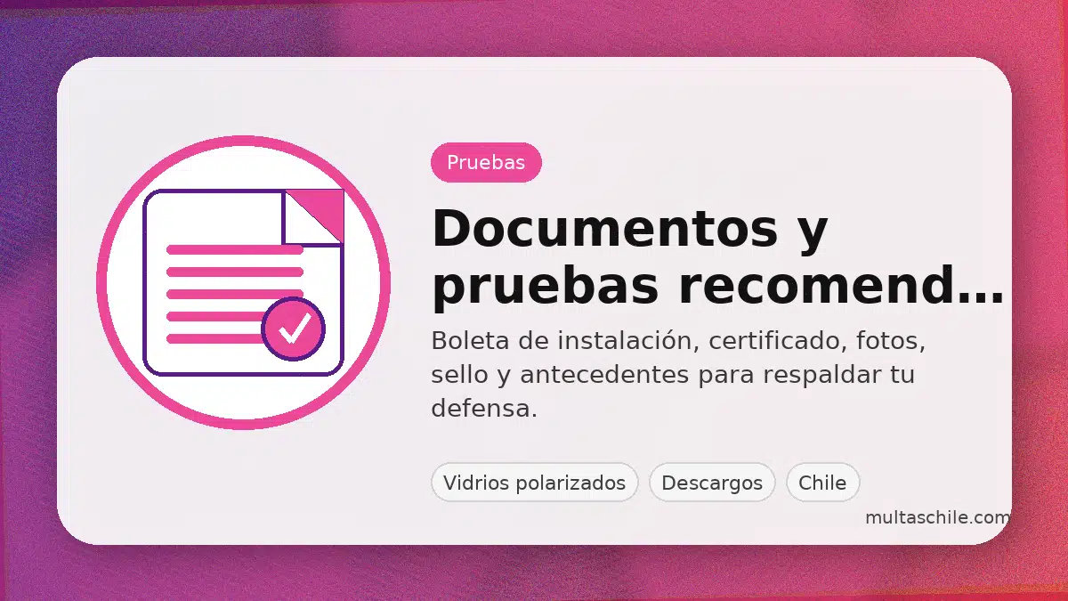 Documentos y pruebas para apelar multa por vidrios polarizados: boleta, fotos y certificado