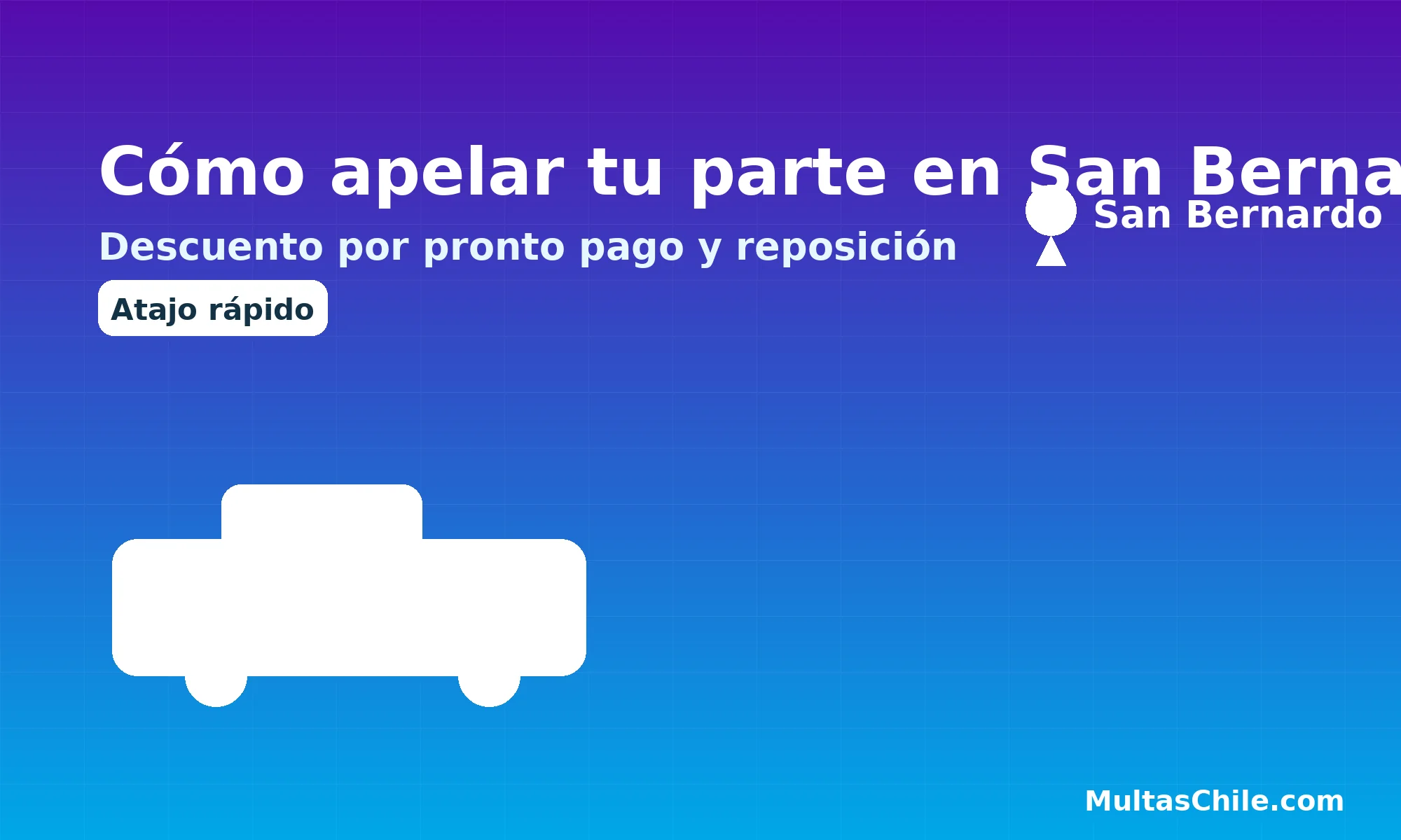 Cómo apelar tu parte en San Bernardo: descuento por pronto pago y reposición ante el juez